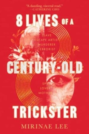 8 Lives of a Century-Old Trickster - A Novel