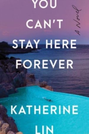 You Can't Stay Here Forever - A Novel