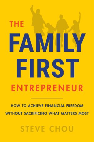 Family-First Entrepreneur, The