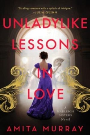 Unladylike Lessons in Love - A Marleigh Sisters Novel