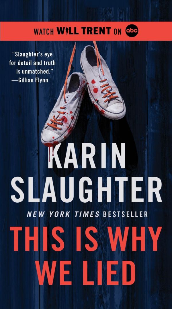This Is Why We Lied: A Will Trent Thriller