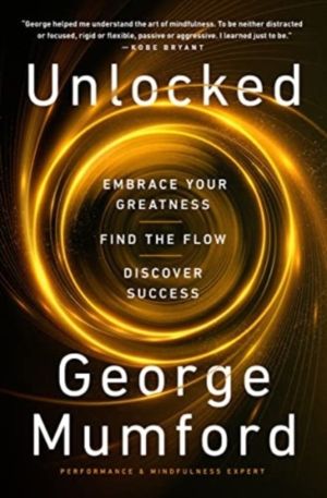 Unlocked - Embrace Your Greatness, Find the Flow, Discover Success