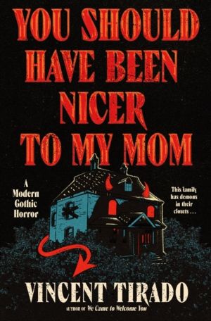 You Should Have Been Nicer to My Mom - A Modern Gothic Horror