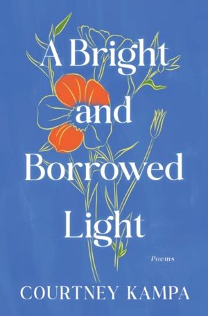 Bright and Borrowed Light - Poems
