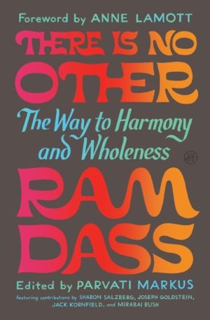 There Is No Other - The Way to Harmony and Wholeness