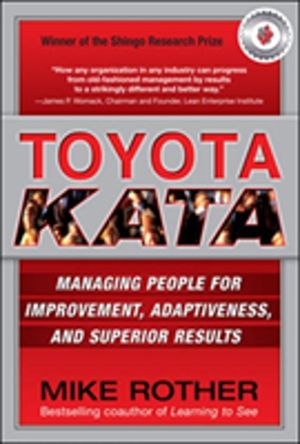 Toyota Kata: Managing People for Improvement, Adaptiveness and Superior Res