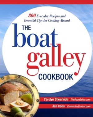 Boat Galley Cookbook: 800 Everyday Recipes and Essential Tips for Cooking A