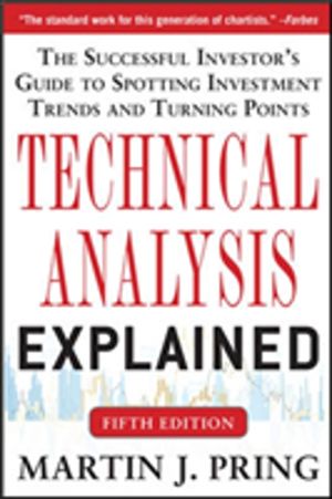 Technical Analysis Explained, Fifth Edition: The Successful Investor's Guid