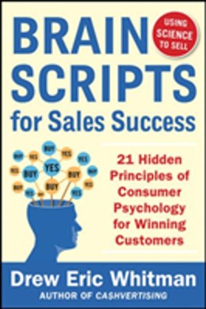 BrainScripts for Sales Success: 21 Hidden Principles of Consumer Psychology