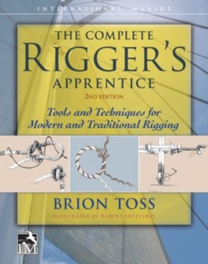 Complete Rigger's Apprentice: Tools and Techniques for Modern and Tradition
