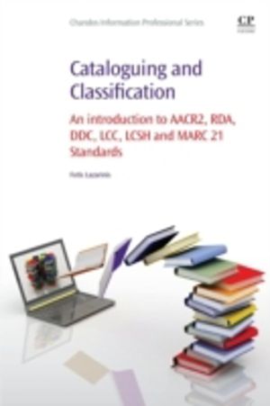 Cataloguing and Classification - An introduction to AACR2, RDA, DDC, LCC, L