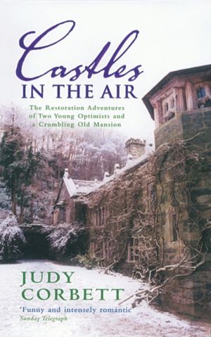 Castles in the Air - The Restoration Adventures of Two Young Optimists and