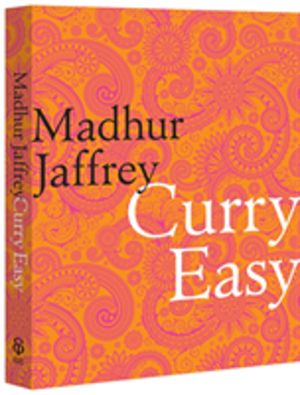 Curry Easy - 175 quick, easy and delicious curry recipes from the Queen of