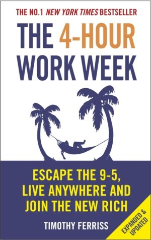 4-Hour Work Week - Escape the 9-5, Live Anywhere and Join the New Rich