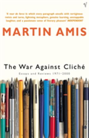 War Against Cliche - Essays and Reviews 1971-2000