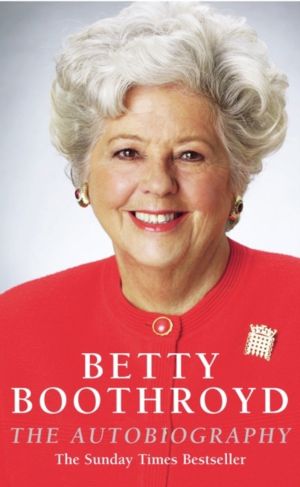Betty Boothroyd - The Autobiography