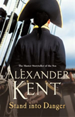 Stand Into Danger - The Richard Bolitho Adventures: 4
