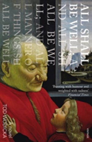 All Shall Be Well; And All Shall Be Well; And All Manner of Things Shall Be