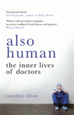 Also Human - The Inner Lives of Doctors
