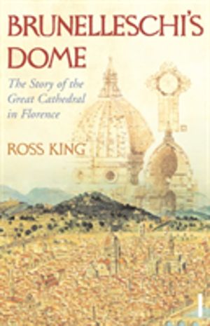 Brunelleschi's Dome - The Story of the Great Cathedral in Florence