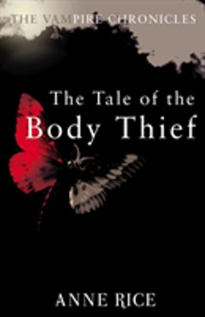 Tale Of The Body Thief - The Vampire Chronicles 4
