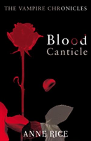 Blood Canticle - The Vampire Chronicles 10