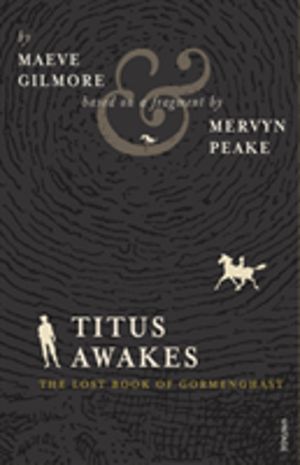 Titus Awakes - The Lost Book of Gormenghast