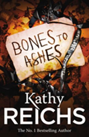 Bones to Ashes - (Temperance Brennan 10)