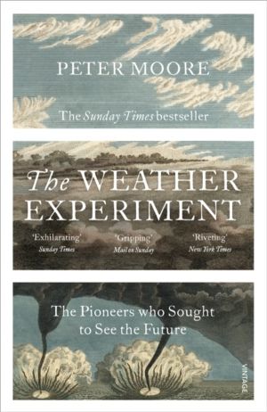 Weather Experiment - The Pioneers who Sought to see the Future