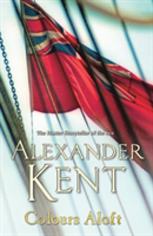 Colours Aloft! - (The Richard Bolitho adventures: 18)
