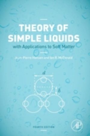 Theory of Simple Liquids - with Applications to Soft Matter