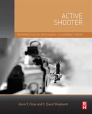 Active Shooter - Preparing for and Responding to a Growing Threat