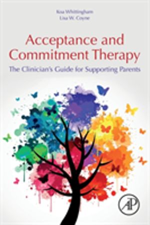 Acceptance and Commitment Therapy - The Clinician's Guide for Supporting Pa