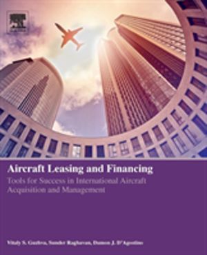 Aircraft Leasing and Financing - Tools for Success in International Aircraf