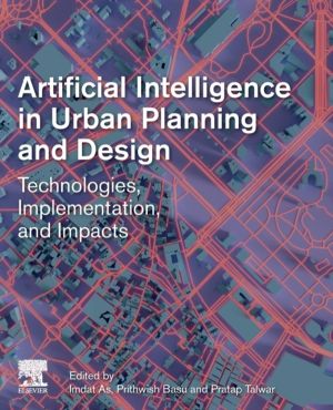 Artificial Intelligence in Urban Planning and Design - Technologies, Implem