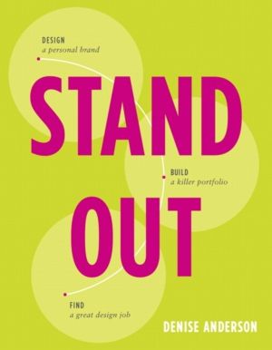 Stand Out - Design a personal brand. Build a killer portfolio. Find a great