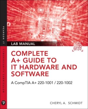 Complete A+ Guide to IT Hardware and Software Lab Manual - A CompTIA A+ Cor