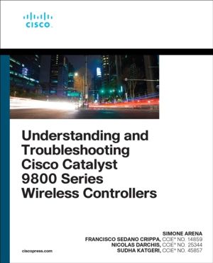 Understanding and Troubleshooting Cisco Catalyst 9800 Series Wireless Contr