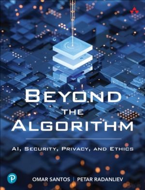 Beyond the Algorithm - AI, Security, Privacy, and Ethics