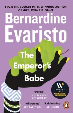 Emperor's Babe - From the Booker prize-winning author of Girl, Woman, Other