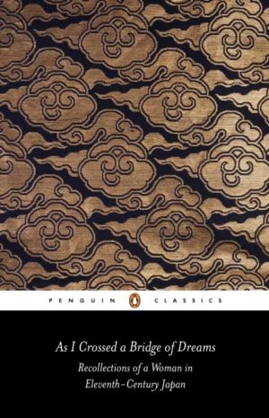 As I Crossed a Bridge of Dreams - Recollections of a Woman in Eleventh-cent