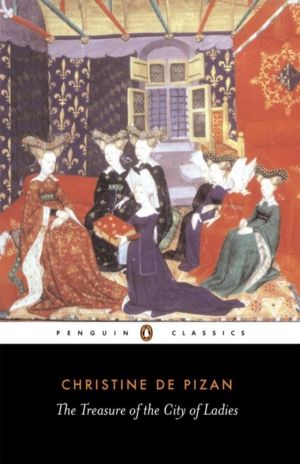 Treasure of the City of Ladies - Or the Book of the Three Virtues