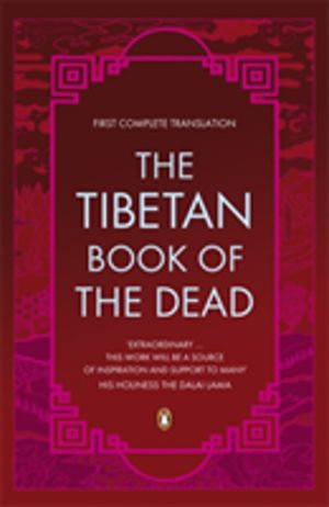 Tibetan Book of the Dead - First Complete Translation