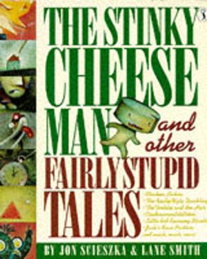 Stinky Cheese Man and Other Fairly Stupid Tales