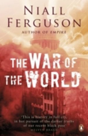 War of the World - History's Age of Hatred