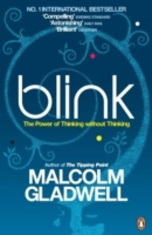 Blink - The Power of Thinking Without Thinking