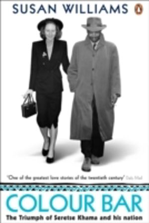 Colour Bar - The Triumph of Seretse Khama and His Nation