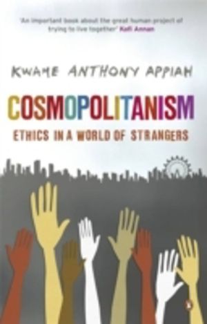 Cosmopolitanism - Ethics in a World of Strangers