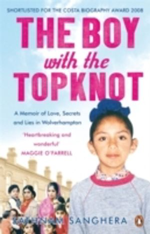 Boy with the Topknot - A Memoir of Love, Secrets and Lies