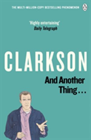 And Another Thing - The World According to Clarkson Volume 2